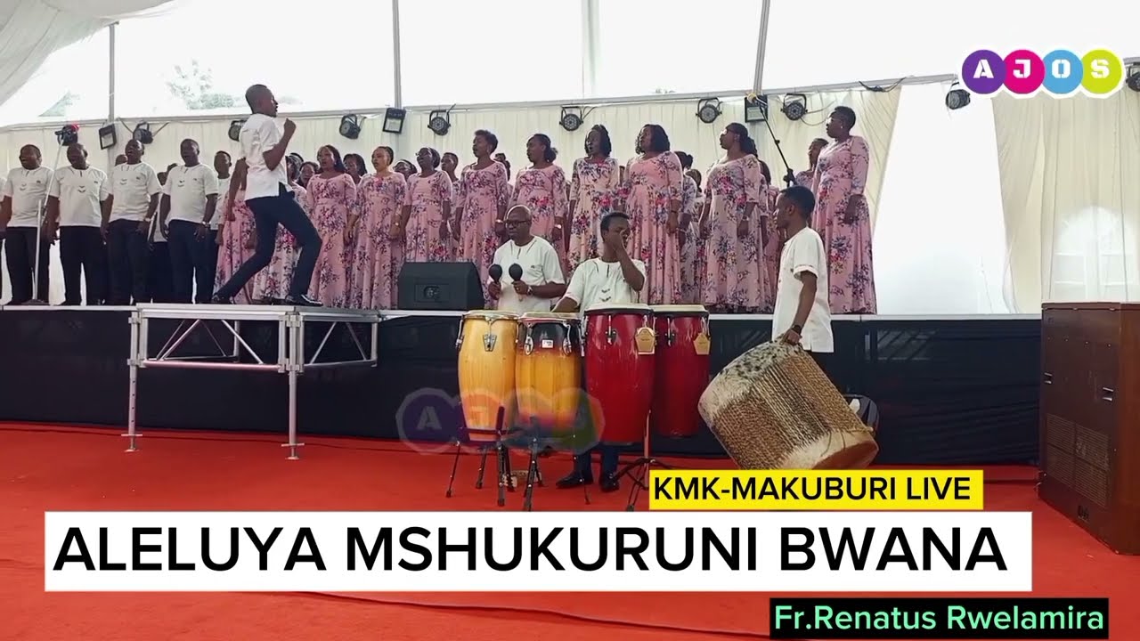 ALELUYA MSHUKURUNI BWANA I Fr Renatus Rwelamira I KMK-MAKUBURI CHOIR