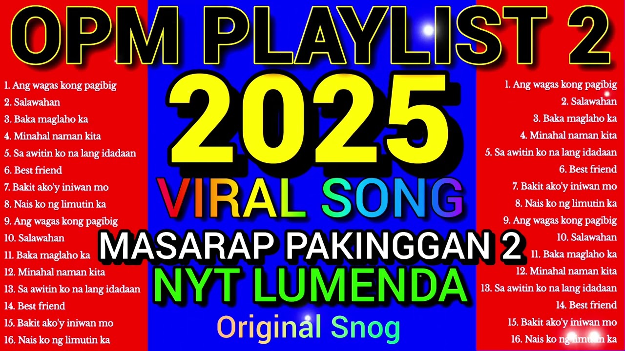 OPM PLAYLIST 2 ( VIRAL SONG NONSTOP) Original song by Nyt Lumenda Musikang Pinoy