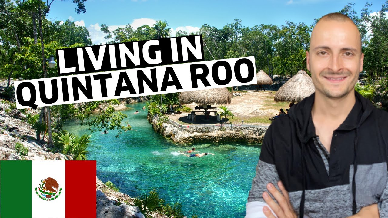 Living in Quintana Roo Mexico