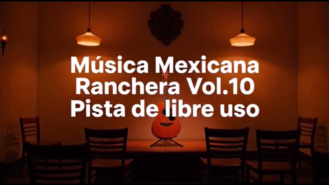 Música Mexicana Ranchera Vol.10 | Instrumental | Pista de Libre Uso