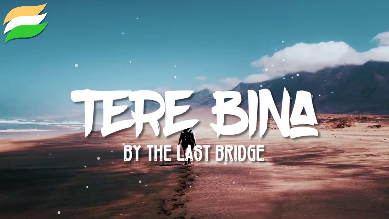The Last Bridge - Tere Bina (Christian Hindi Rock) [Lyrics Video]