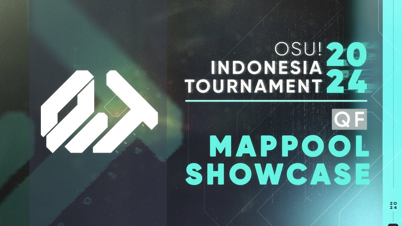 「🏆」OSU! INDONESIA TOURNAMENT 2024 :: Quarterfinals Mappool Showcase