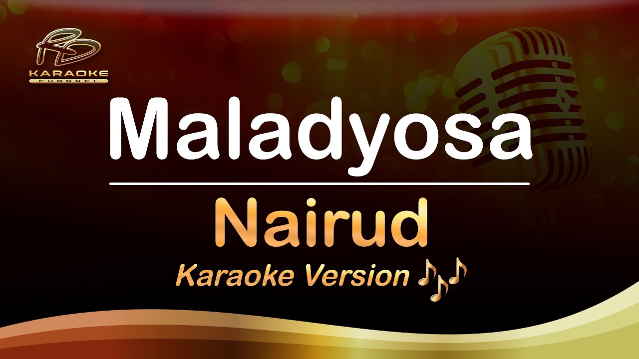 Maladyosa (Karaoke) - NAIRUD [RD Karaoke Channel]