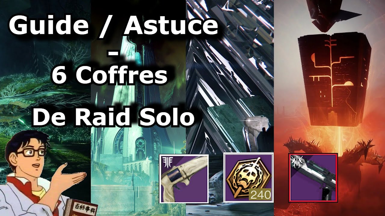 Récupérer 6 Coffres de Raid Solo / Perso - Guide / Astuce [Destiny 2] [FR]