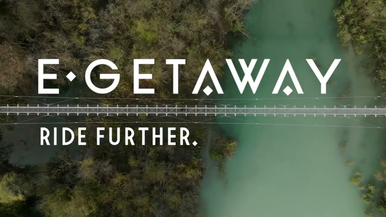 E-GETAWAY: RIDE FURTHER. RIDE FASTER.