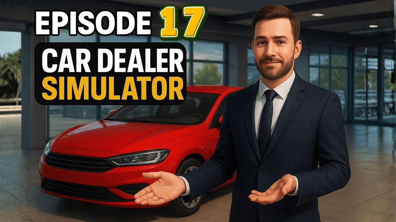 Car Dealer Simulator – Episode 17 – Filling The Lot!