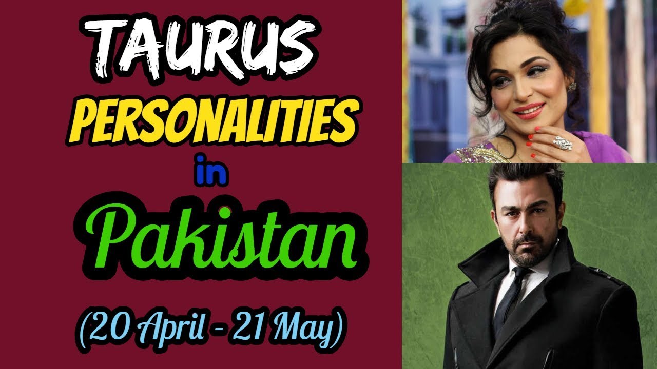 Famous Taurus Horoscope Stars in Pakistan - Burj Sor Horoscope in Urdu Today 2019