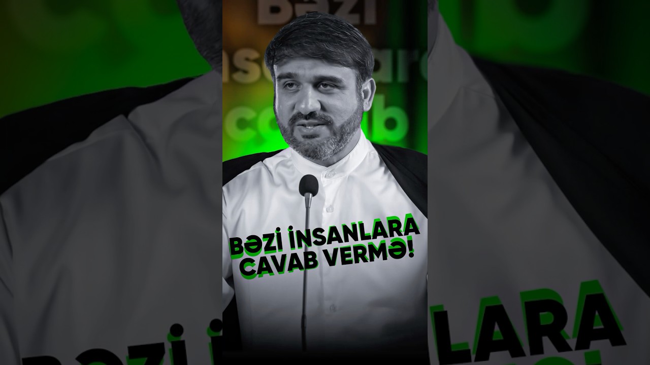 ✨Bəzi insanlara cavab vermə! | Hacı Ramil | 2025 ✨