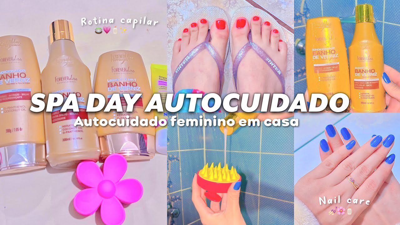 SPA DAY PARA AUMENTAR O AUTOCUIDADO🧴🚿🎀 nail care, banho completo, cabelo…