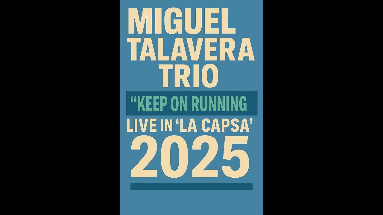“KEEP ON RUNNING” MIGUEL TALAVERA TRIO!