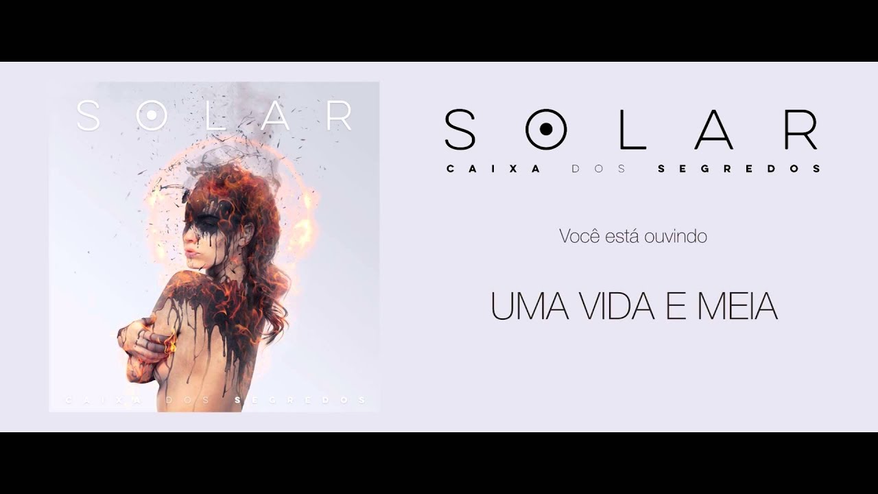 Solar - Uma Vida e Meia