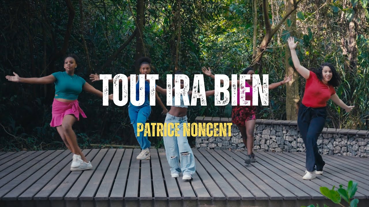 Tout ira bien - Patrice Noncent (Clip officiel)