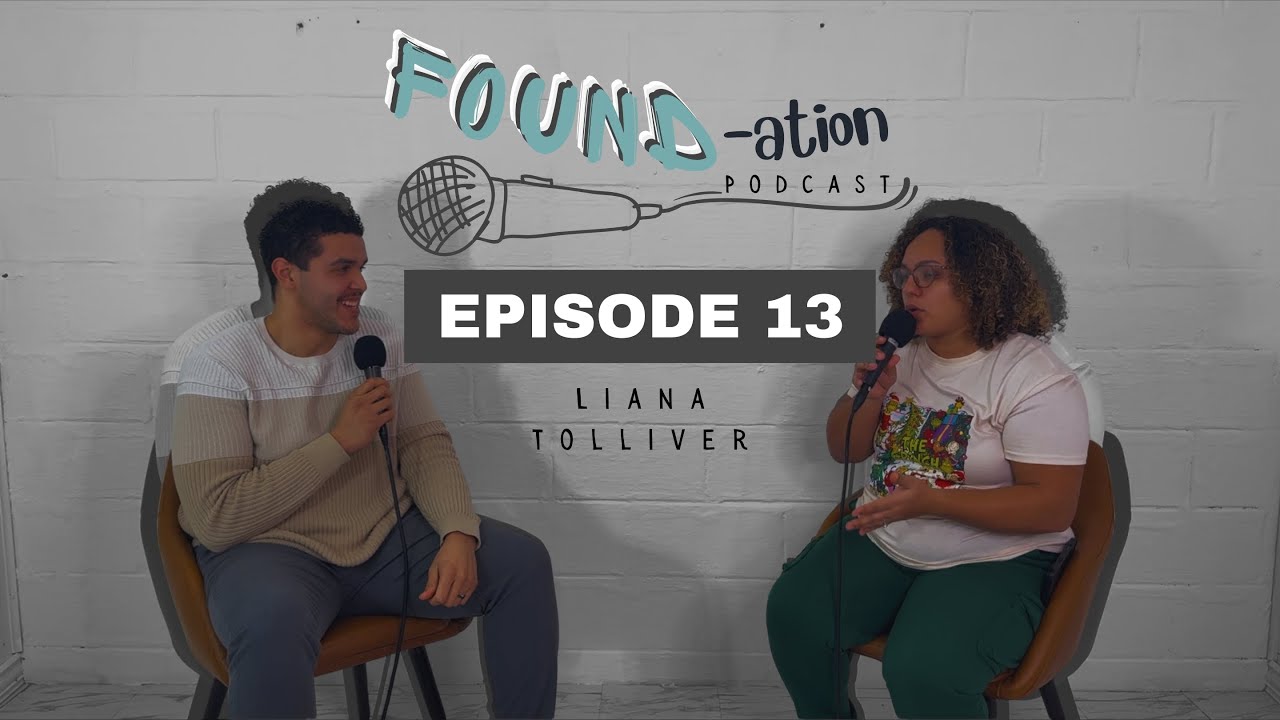 Foundation Podcast Ep.13 Liana Tolliver