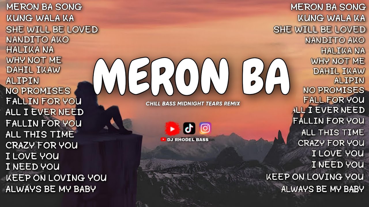 🔥BEST OF MERON BA, KUNG WALA KA, DAHIL IKAW X MORE TIKTOK VIRAL FULL BASS REMIX/DJ RHODEL BASS🔥