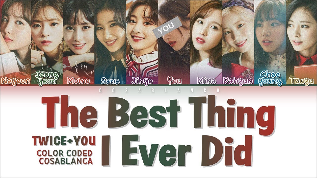 TWICE – 「The Best Thing I Ever Did」 [10 Members ver.] (Color Coded Lyrics Han|Rom|Eng)