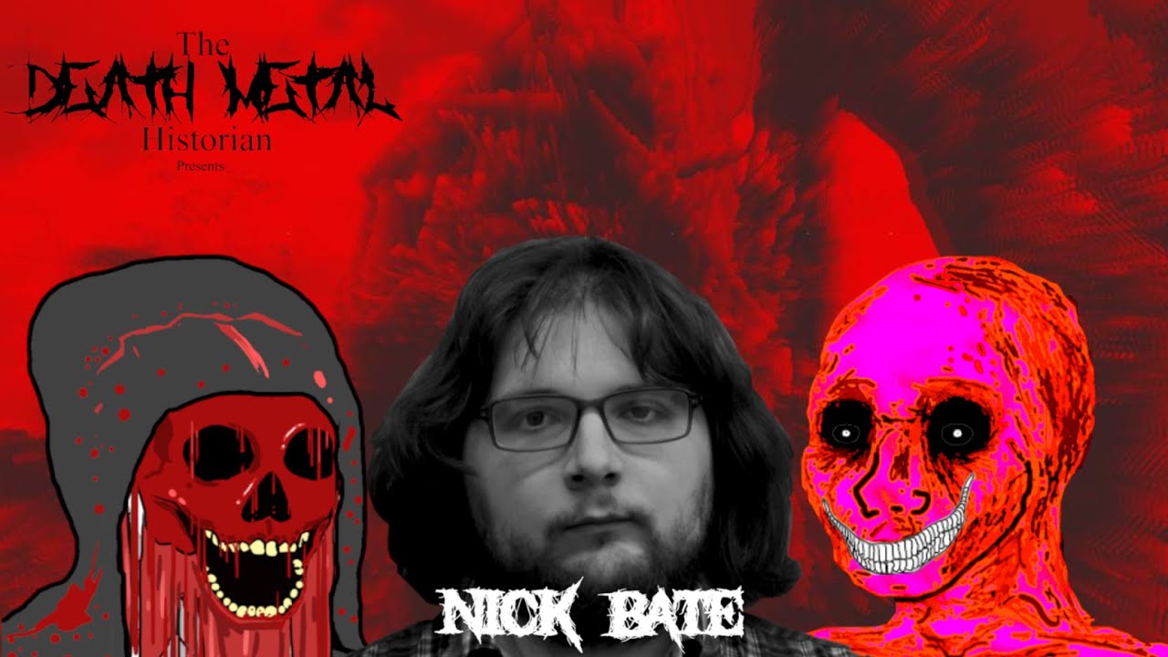 The Death Metal Historian: Nick Bate (Not an April Fools prank: Gone Sexual)