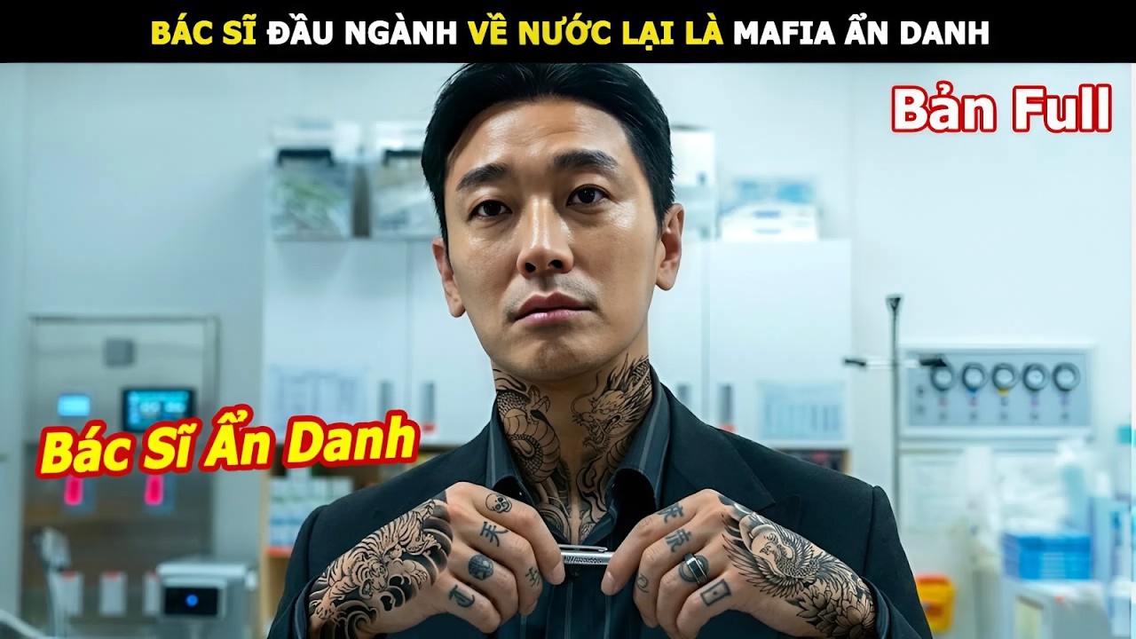 [Review Phim] Bác Sĩ Đầu Ngành Về Nước Lại Là Mafia Ẩn Danh | Review Phim Hàn hay