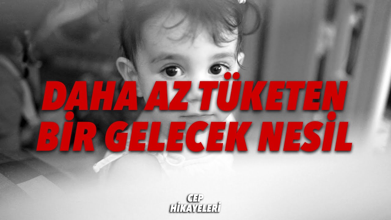 Daha Az Tüketen Bir Gelecek Nesil / Cep Hikayeleri - Odak
