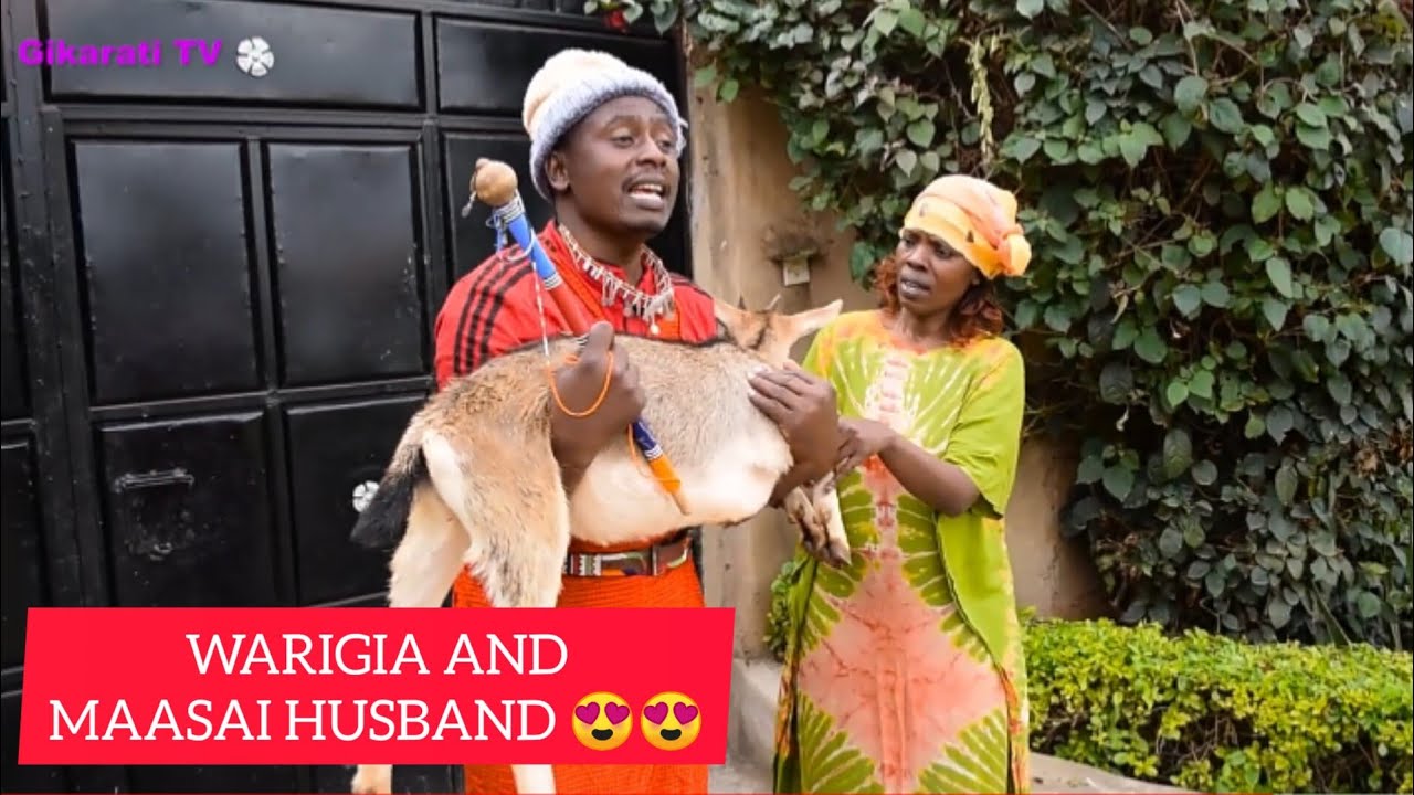 Warigia now Meets the Masai Husband,the Search is Getting Hotter 🤣🤣🔥🔥. Ole Somore - Gikarati