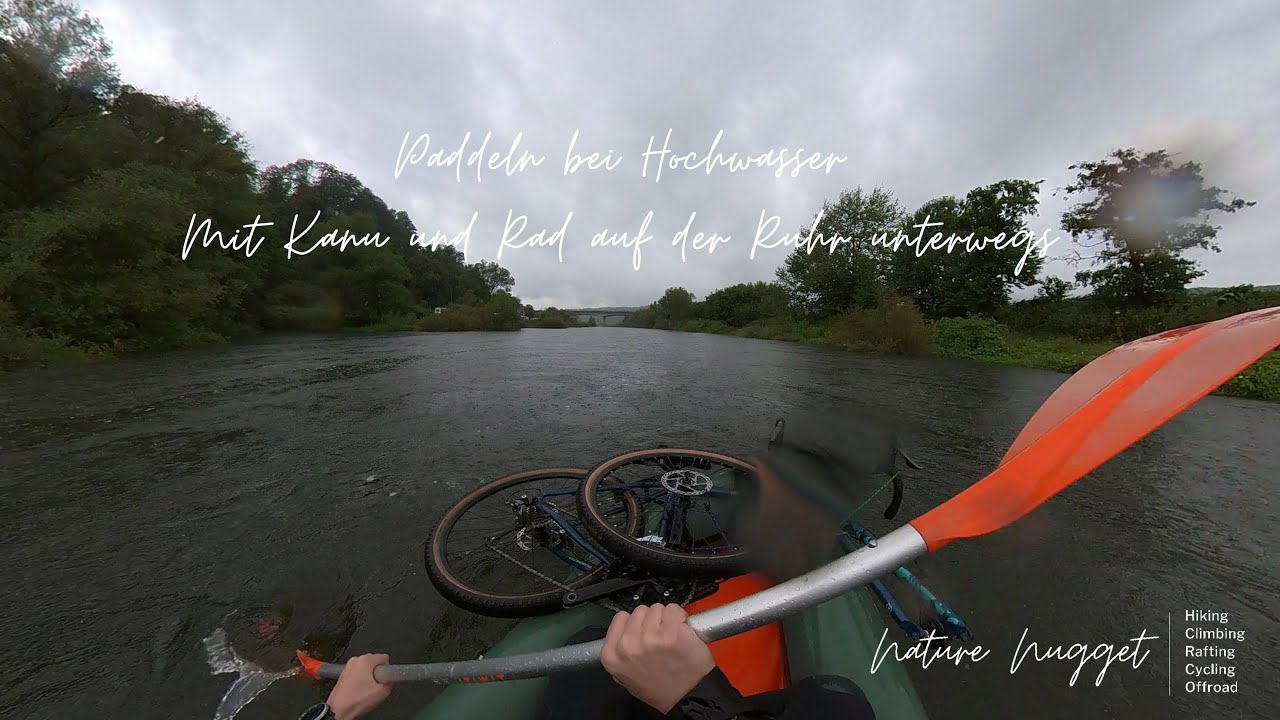 Paddeln bei Hochwasser - Mit Kanu und Fahrrad auf der Ruhr unterwegs