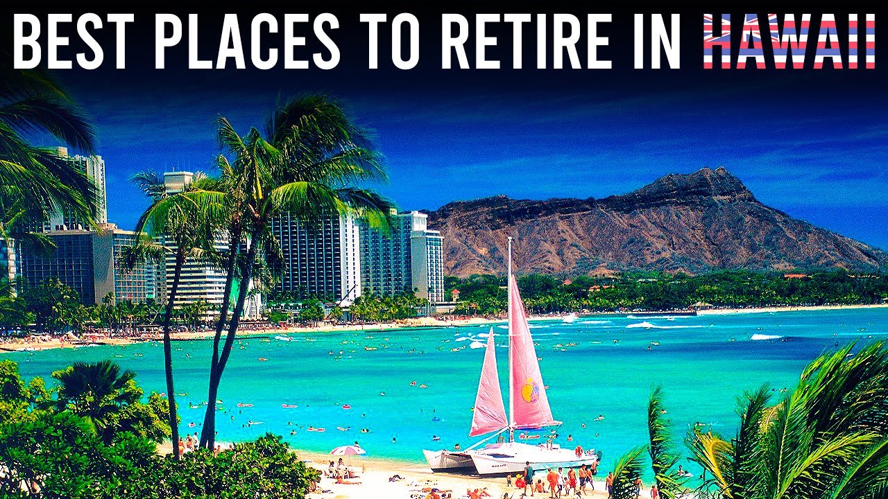 12 Best Places To Live Or Retire In Hawaii | Best Places to Retire