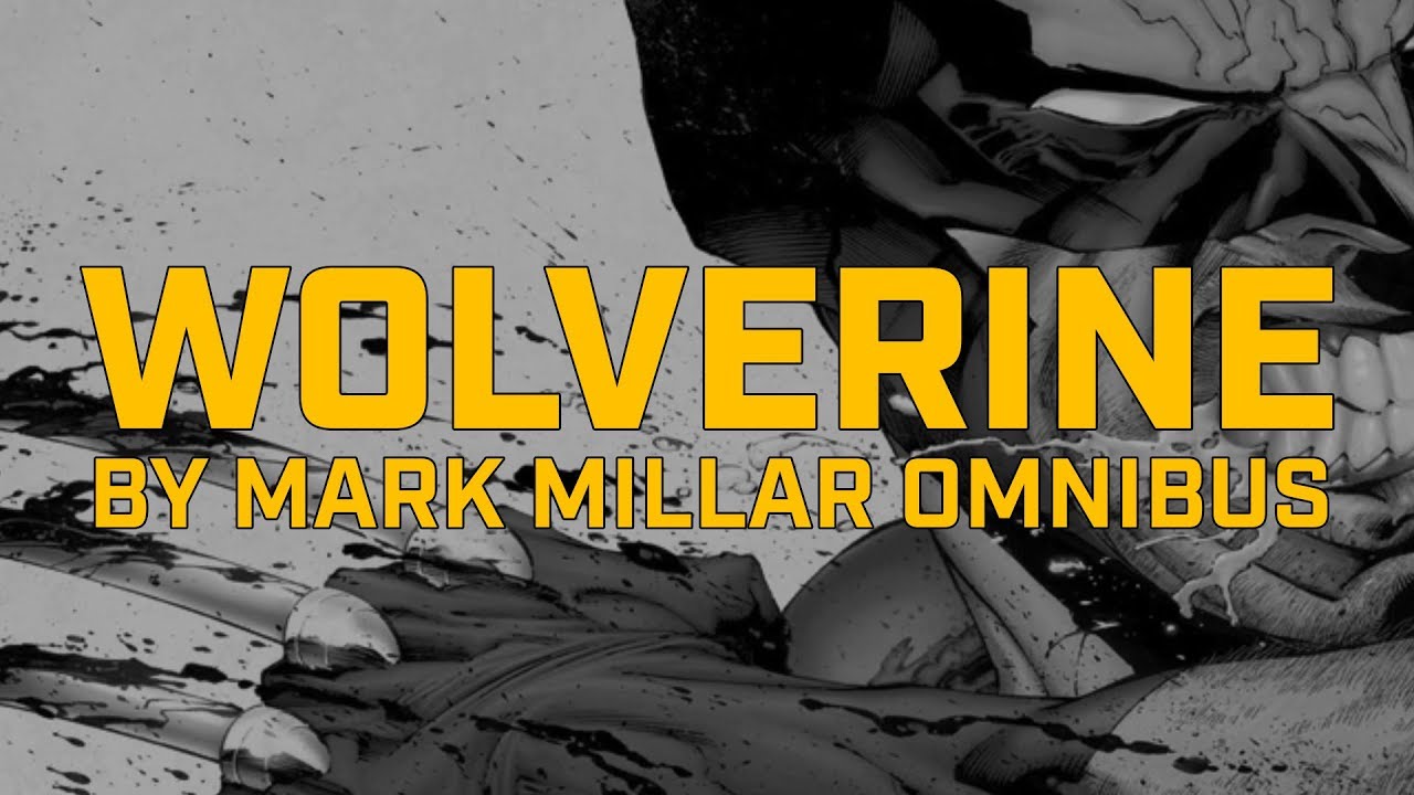 Обзор комикса: Wolverine by Mark Millar Omnibus