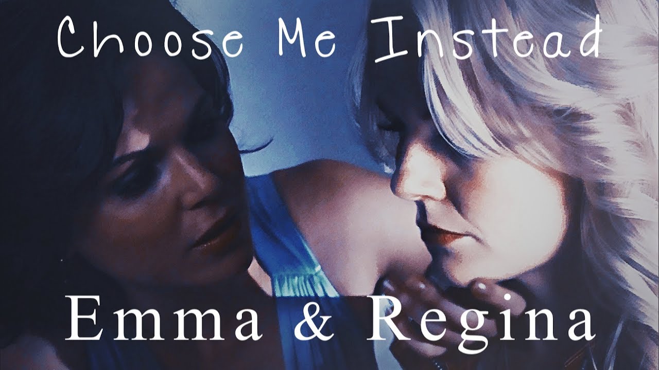 Choose Me Instead || Emma & Regina