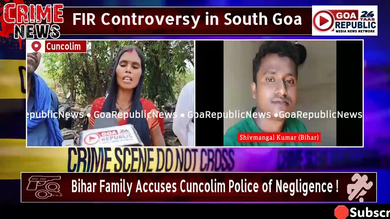 FIR Controversy in South Goa: Bihar Family Accuses Cuncolim Police of Negligence #GoaPolice