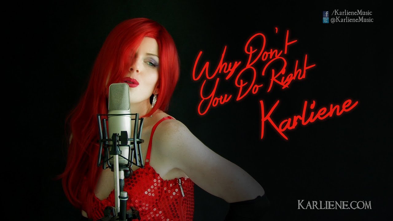Karliene - Why Don't You Do Right