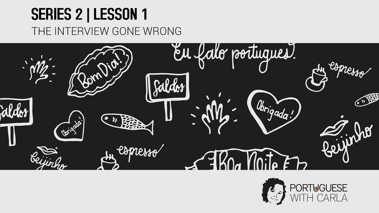 Lesson 1 (Series 2)  - The Interview Gone Wrong (Portuguese Portugal/European)