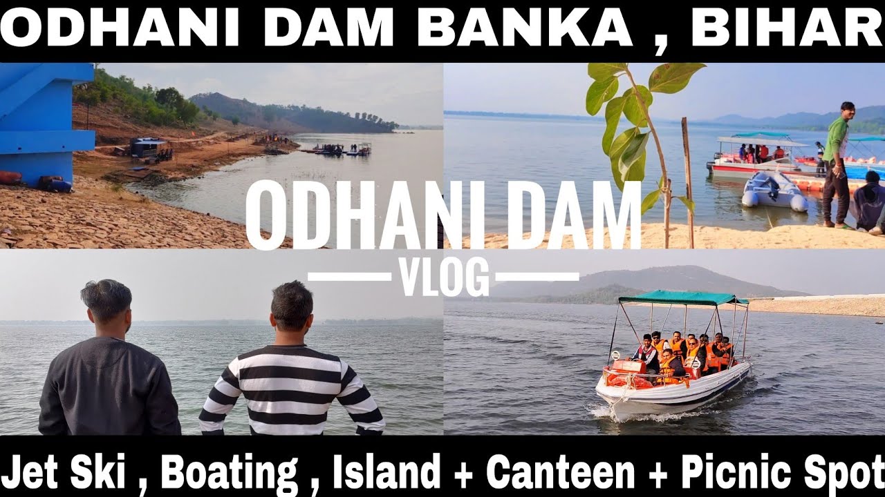 Odhani Dam Vlog || Banka Bihar || Best Tourist place ||  South Bihar || Adventure || 2021 ||