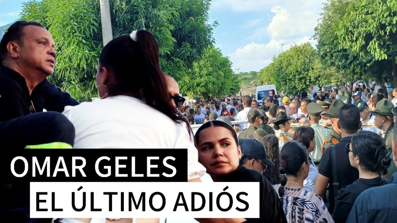 OMAR GELES: EL ÚLTIMO ADIÓS