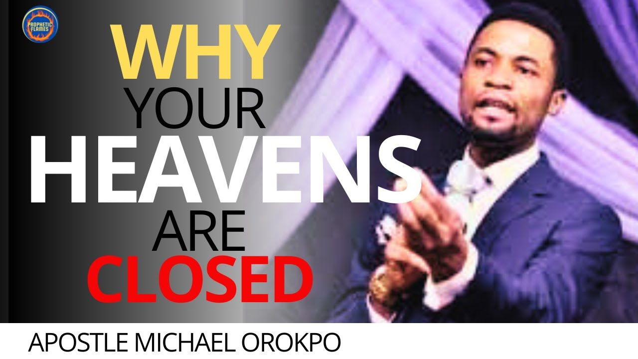 HOW TO KEEP THE HEAVENS OVER YOU PERMANENTLY OPEN APOSTLE MICHAEL OROKPO