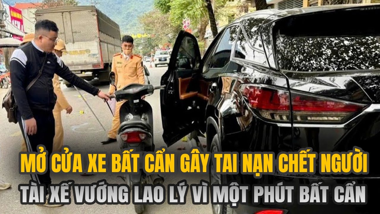 Mở Cửa Ô Tô Gây Tai Nạn Chết Người: Tài Xế Bị Khởi Tố