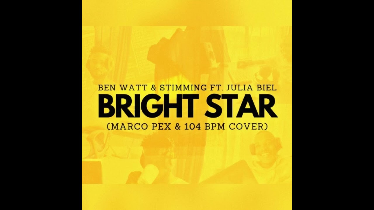 Ben Watt & Stimming ft. Julia Biel - Bright Star (Marco Pex & 104 BPM Cover)