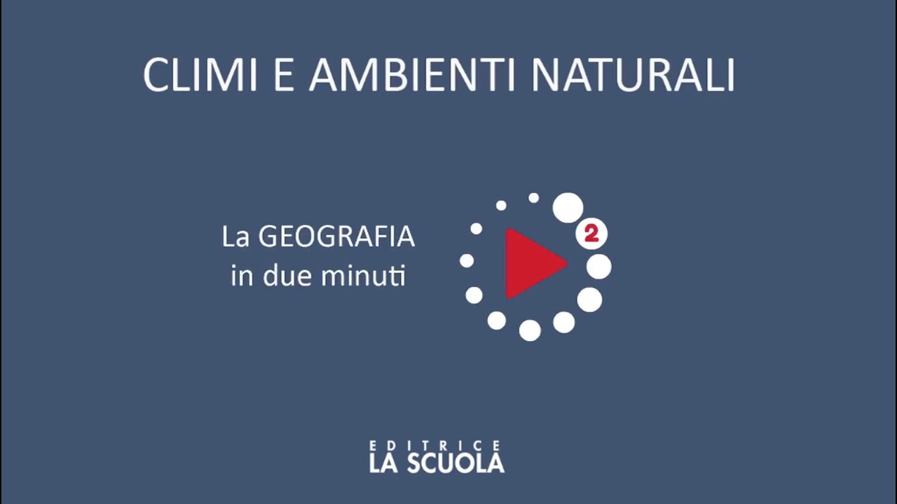 Geografia | Secondaria di 1° grado | Climi e ambienti naturali