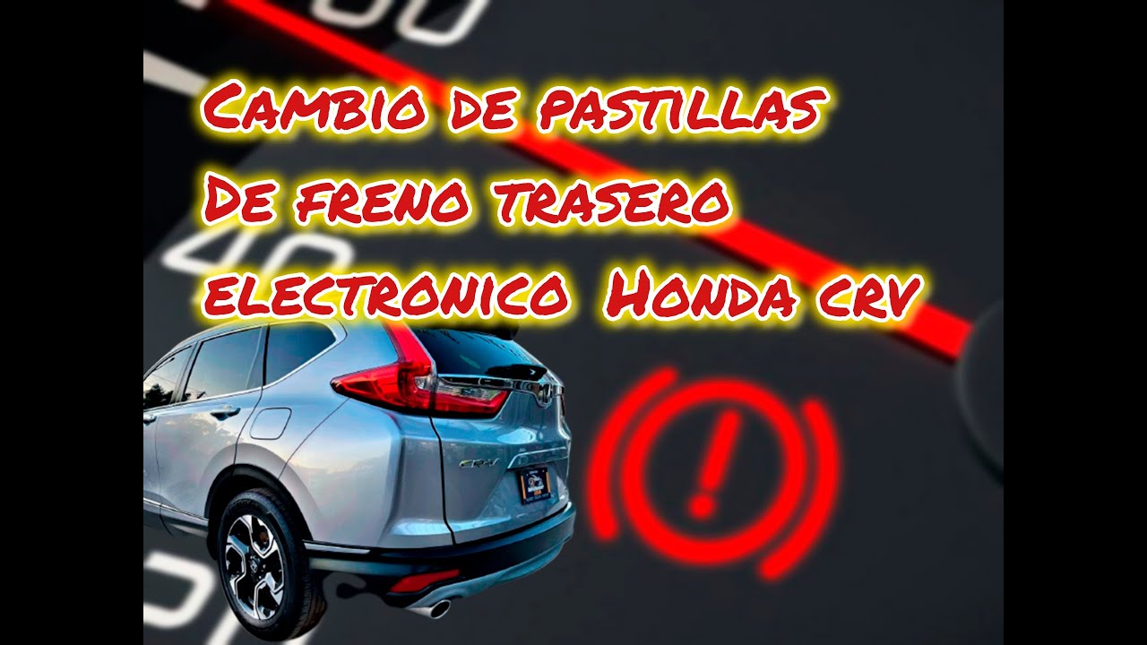 Honda CRV 2017 / cambio de pastillas de freno. / freno de estacionamiento electrinico.