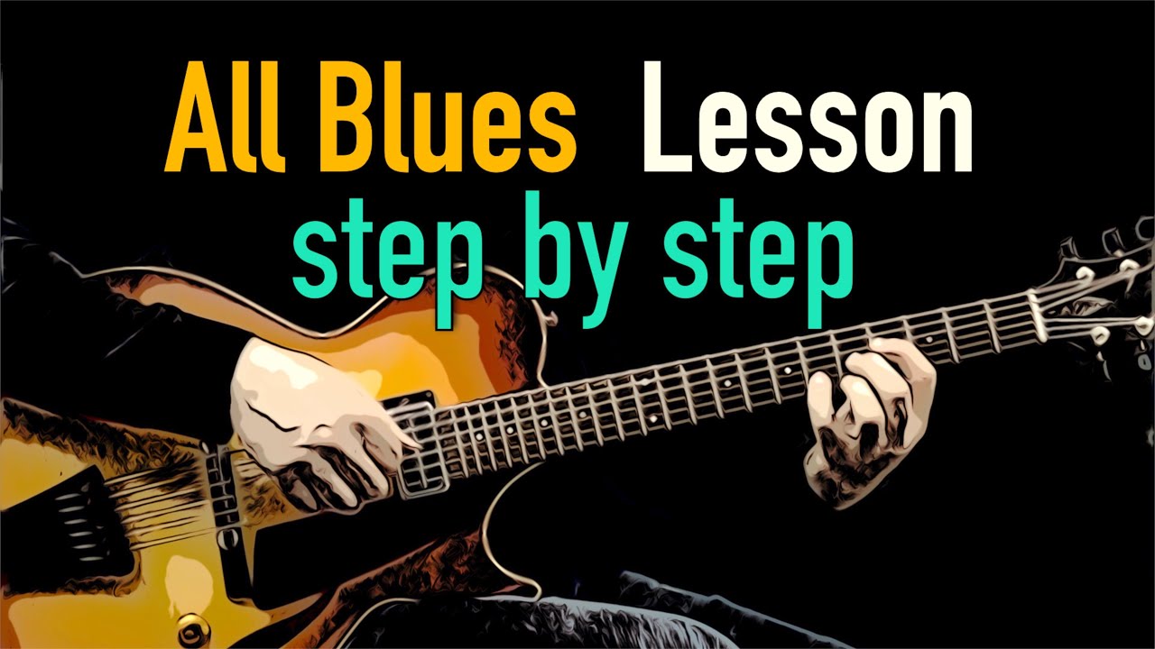 All Blues - Comping & Improvising - Jazz Guitar Lesson by Achim Kohl (Tabs available)
