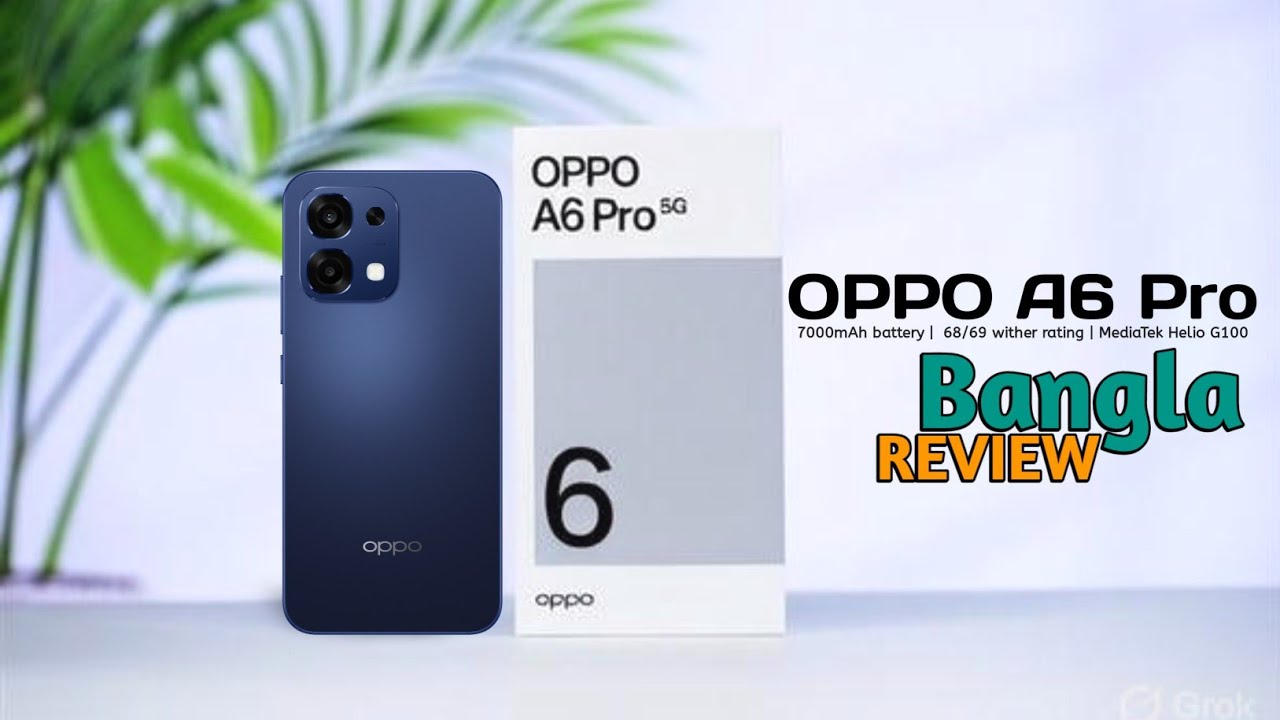 Oppo A6 Pro Review Bangla | 7000mAh Battery, 120Hz Display & Full Specifications