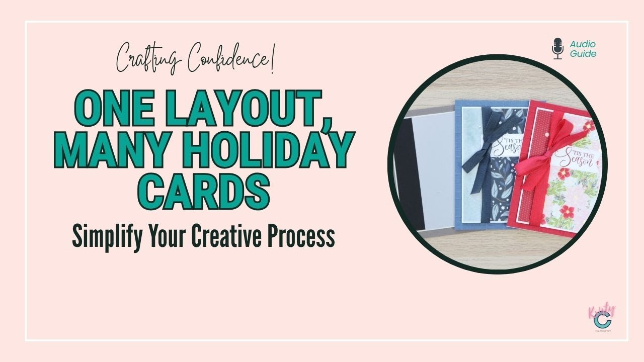 Crafting Confidence Ep 04: One Layout, Many Holiday Cards &ndash; Simplify Your Creative Process