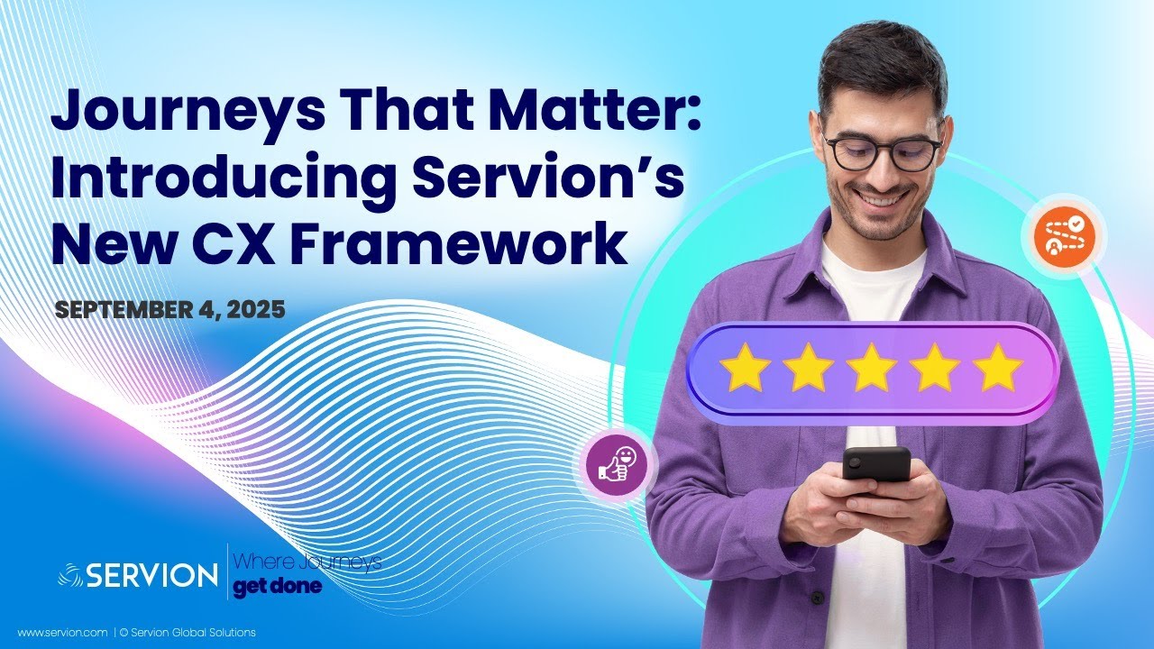 Webinar: Journeys That Matter: Introducing Servion's New CX Framework
