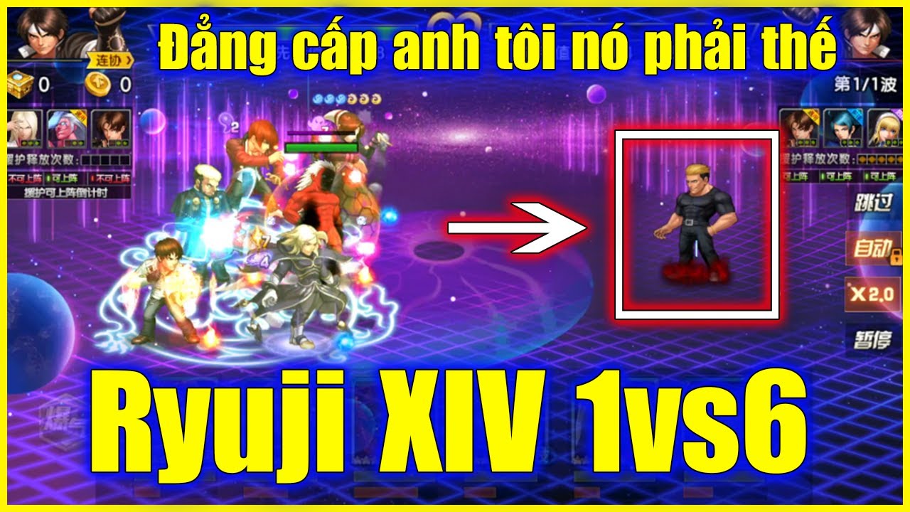 KOF -  Ryuji XIV 1vs6 ..A ơi, xin a đừng mạnh thế nữa, ko ae lại bỏ game hết mất th&ocirc;i... 😱(山崎竜二)