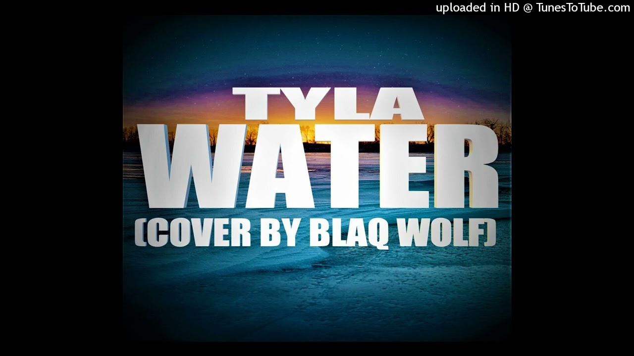@Tylaofficial  __Water_Cover by Blaq wolf