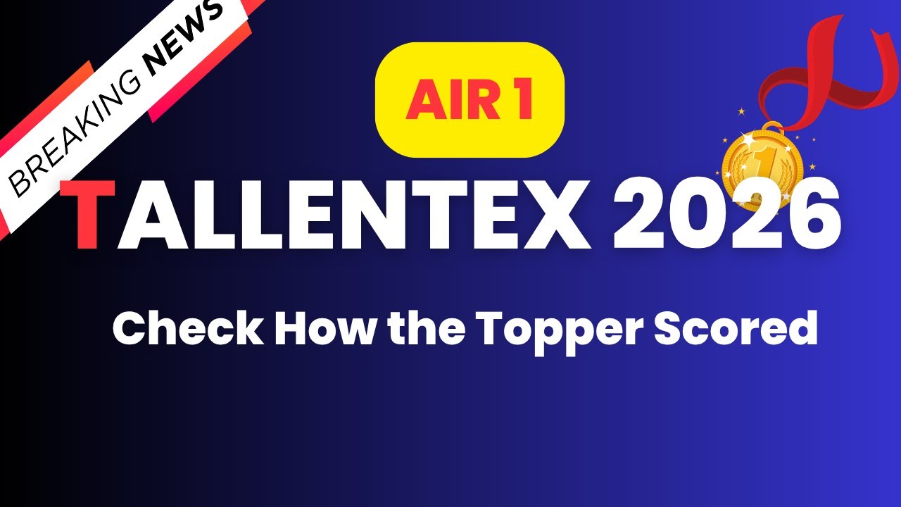 🏆 BREAKING NEWS: TALLENTEX 2026 Rank 1 Revealed! | Check How the Topper Scored AIR 1