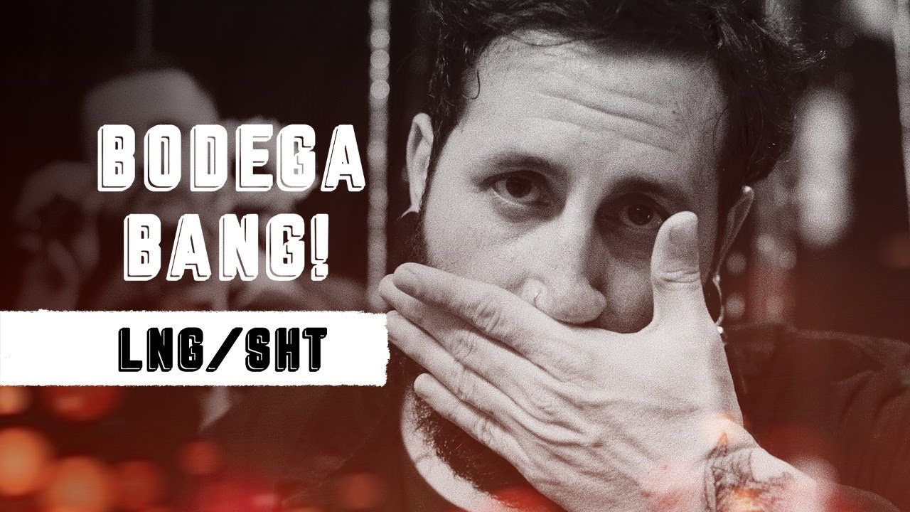 LNG/SHT - Bodega Bang! (Sesión 6)