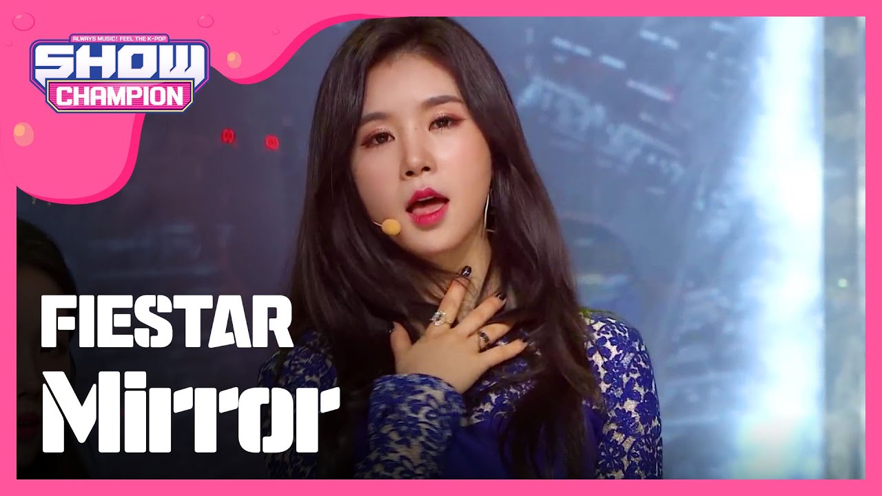 [SHOWCHAMPION] 피에스타 - Mirror (FIESTAR - Mirror) l EP.177