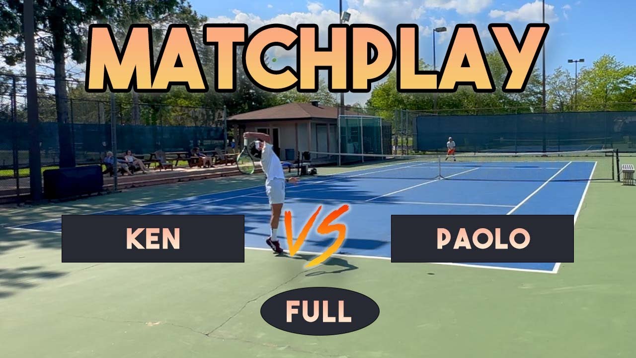 Tennis Matchplay | Ken vs Paolo Full Set | 2024-05-19