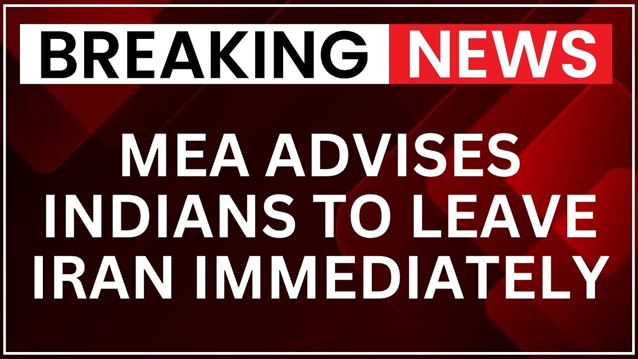 Indian Embassy in Tehran Advises Indians to Leave Iran Immediately Amid Escalating Unrest