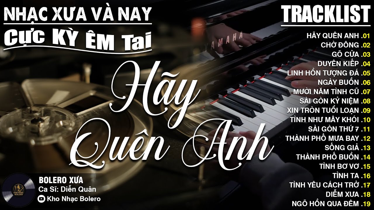 HÃY QUÊN ANH ➤ LK Nhạc Vàng Hải Ngoại Xưa Bất Hủ Dễ Nghe Dễ Ngủ, Nhạc Xưa DIỄN QUÂN Nghe Cực Êm Tai