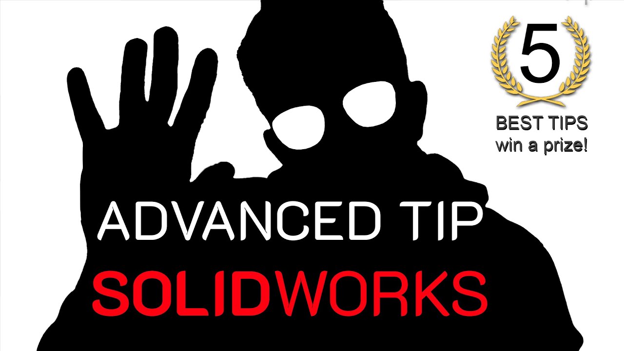 Расширенный совет по SOLIDWORKS &mdash; Испытание с призом!